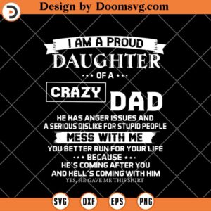 I Am A Proud Daughter Of A Crazy Dad SVG, Daughter SVG