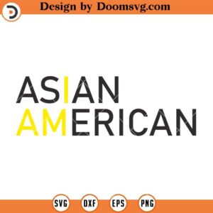 I Am Asian American SVG, Proud Asian American SVG