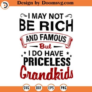 I Do Have Priceless Grandkids, Grandparents SVG, Family SVG