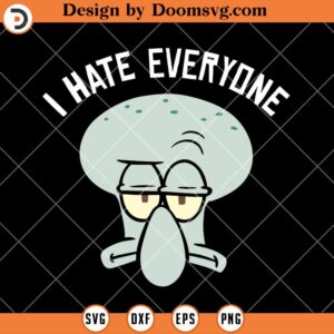 I Hate Everyone SVG, SpongeBob Face SVG, Cartoon SVG