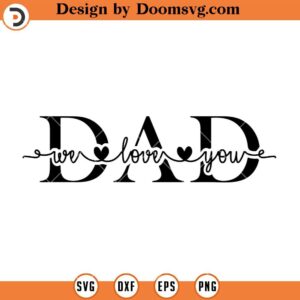 I Love You Dad SVG, Fathers Day SVG, Dad SVG