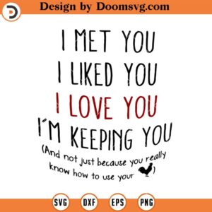 I Met You I Like You I Love You SVG, Valentine SVG