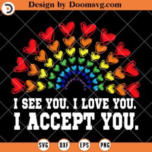 I See I love you I Accept You SVG, Pride Month SVG