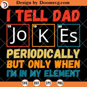 I Tell Dad Jokes Periodically SVG, Father Day