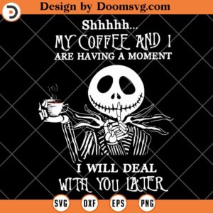 I Will Deal With You Later SVG, Jack Skellington Coffee SVG
