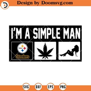 I'm A Simple Man SVG, Pittsburgh Steelers SVG, Football Life SVG, NFL Football SVG