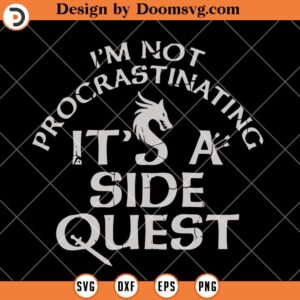 I'm Not Procrastinating It's A Side Quest SVG, Dungeons And Dragons SVG, DnD Silhouette