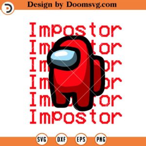 Impostor Red SVG, Among Us Characters SVG, Among US SVG