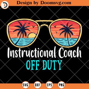 Instructional Coach Off Duty SVG, School Summer SVG