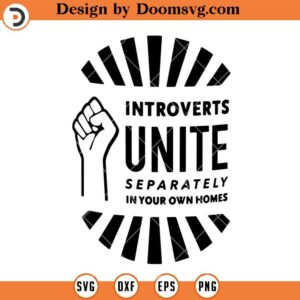 Introverts Unite SVG, Separately In Your Own Homes SVG