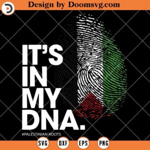It Is In My DNA SVG, Palestine Flag SVG, Palestinian Roots SVG