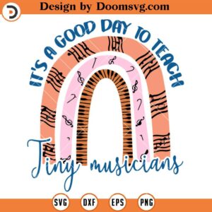 Its A Good Day To Teach Tiny Musicians, Kindergarten Teacher SVG, Music Teacher SVG