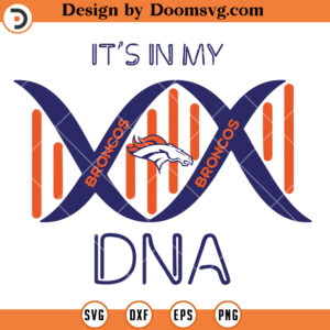 Denver Broncos SVG, Its In My DNA Denver Broncos SVG, NFL Football Team SVG