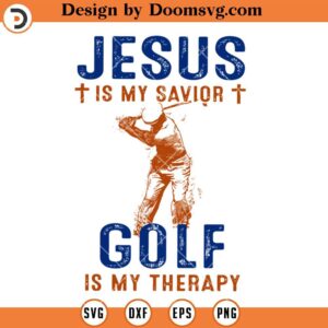 Jesus Golf SVG, Jesus Is My Savior SVG, Golf Is My Therapy SVG