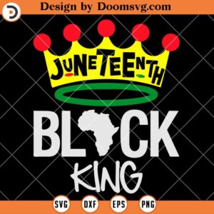 Juneteenth Black King SVG, Black King SVG