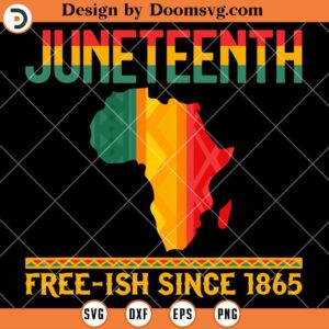 Juneteenth Free-ish Since 1865 State SVG, Juneteenth SVG