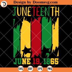 Juneteenth June 19th 1865 SVG, Freedom Day Black People SVG, Juneteenth SVG