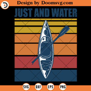 Just Add Water SVG, Funny Kayaking Vintage SVG