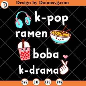 K-Pop Ramen Boba K-Drama SVG, Love K-Pop SVG, Love K-Drama SVG