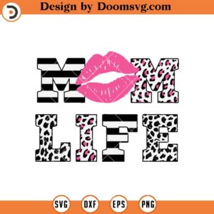 Mom Life SVG, Kissing Lips Cheetah Leopard Stripe SVG