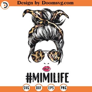 Leopard Mimi Life SVG, Messy Bun With Leopard Headbands SVG, Mimi Life SVG, Grandma Life SVG