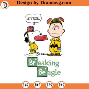 Lets Cook Breaking Beagle SVG, Snoopy Breaking Bad SVG