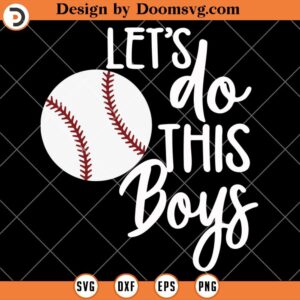 Lets Do This Boys SVG, Baseball Mom SVG, Baseball SVG