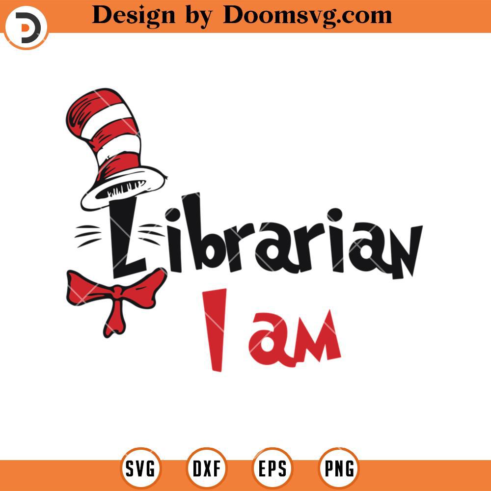 Librarian I Am SVG, Librarian SVG, Dr Seuss SVG - Doomsvg