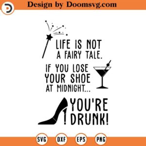 Life Is Not A Fairy Tale SVG, Drinking Wine SVG
