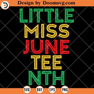 Little Miss Juneteenth SVG, Black History SVG, Black History Shirts SVG