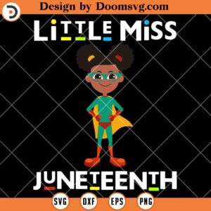 Little Miss Juneteenth SVG, Black Girl Melanin Black History SVG