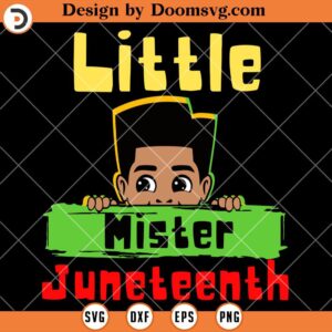 Little Mister Juneteenth SVG, Kids Black Boy SVG, Juneteenth Boy SVG