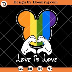 Love Is Love SVG, LGBT Mickey SVG, Pride Month SVG