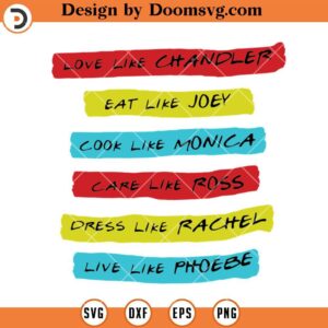 Love Like Chandler SVG, Eat Like Joey, Funny Quotes SVG