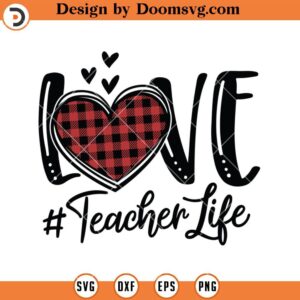 Love Teacher Life SVG, Teacher Life SVG, Teacher SVG