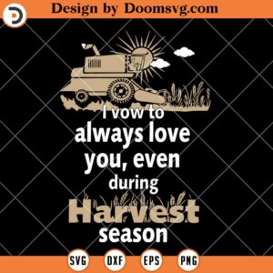 Love You Even During Harvest SVG, Tractors SVG, Tractor SVG For Cricut