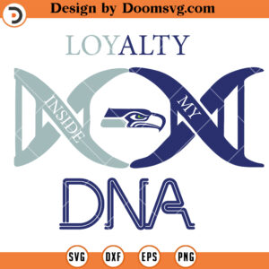 Seattle Seahawks SVG, Loyalty DNA Seahawks SVG, NFL Football Team SVG