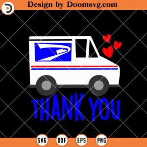 Mail Truck SVG, Thank You USPS SVG, Long Life Vehicle Trucker SVG