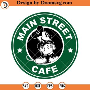 Main Street Cafe Mickey SVG, Starbucks Coffee Logo SVG, Disney SVG Files For Cricut
