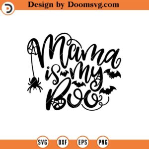 Mama Is My Boo SGV, Halloween Silhouette SVG