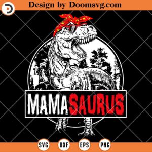 Mamasaurus SVG, T-rex Mom SVG, Dinosaur Mom Shirt SVG