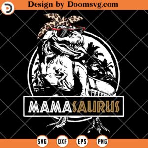 Mamasaurus With Leopard Headbands SVG, T Rex Dinosaur SVG, Mom Shirt SVG