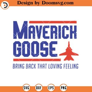 Marverich Goose Bring Back That Loving Feeling SVG, Political US SVG