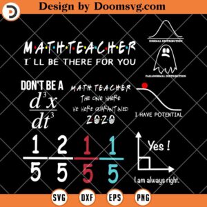 Math Teacher Bundle SVG, Ill Be There For You Math Teacher SVG