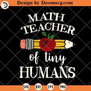 Math Teacher Of Tiny Humans SVG, Kindergarten Teacher SVG