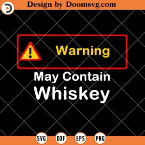 May Contain Whiskey SVG, Funny Wine SVG, Whiskey SVG