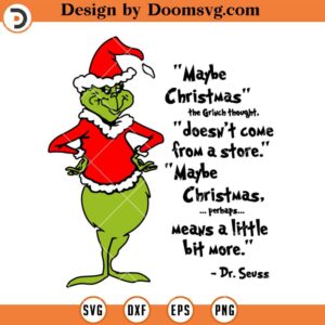 Maybe Christmas Doesnt Come From A Store SVG, Grinch Christmas 2023 SVG