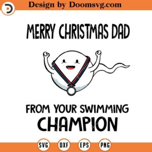 Merry Christmas Dad From Your Swimming Champion SVG, Funny Chistmas SVG