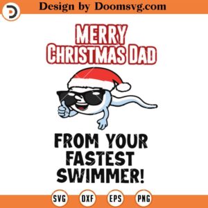 Merry Christmas Dad SVG, From Your Fastest Swimmer SVG, Funny Christmas Dad SVG