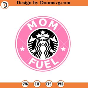 Mom Fuel SVG, Mother Starbuck Coffee Logo SVG